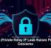 Apple Private Relay IP Leak Raises Privacy Concerns