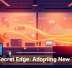 The Secret Edge: Adopting New Tools
